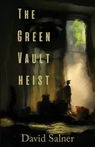 Green Vault Heist by David Salner