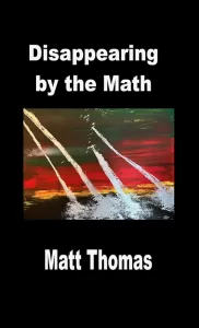 Disappearing by the Math by Matt Thomas